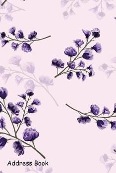 Paperback Address Book: For Contacts, Addresses, Phone, Email, Note, Emergency Contacts, Alphabetical Index with Purple Floral Pattern Book