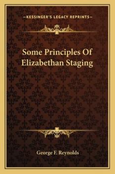 Paperback Some Principles Of Elizabethan Staging Book