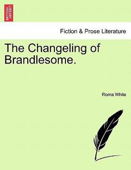 Paperback The Changeling of Brandlesome. Book
