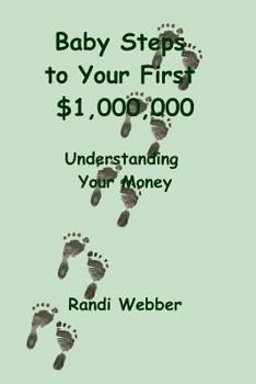 Paperback Baby Steps to Your First $1,000,000: Understanding Your Money Book