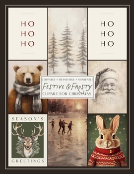 Paperback Festive & Frosty Clipart for Christmas: Clippable - Frameable - Giftable Book