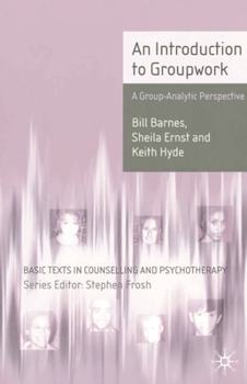 An Introduction to Groupwork: A Group-analytic Perspective (Basic Texts in Counselling & Psychotherapy) - Book  of the Basic Texts in Counselling and Psychotherapy