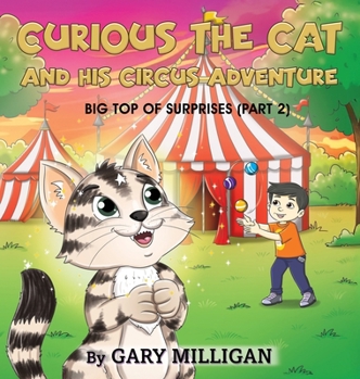 Hardcover Curious the Cat: The Circus Adventure, Big Top of Surprises (Part 2) Book