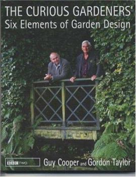 Hardcover The Curious Gardeners' Six Elements of Garden Design Book
