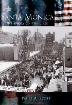 Santa Monica: A History on the Edge (CA) (Making of America)