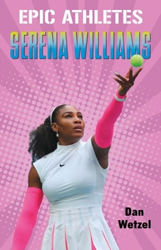 Epic Athletes: Serena Williams - Book  of the Epic Athletes