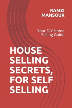 Paperback House Selling Secrets, for Self Selling: Your DIY Home Selling Guide Book