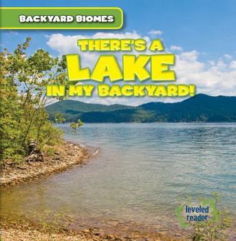There's a Lake in My Backyard! - Book  of the Biomas en el Jardín / Backyard Biomes