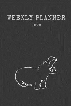 Paperback Weekly Planner 2020: Hippo Planner - Organizer 2020 - Monthly - Daily - Views - To-Do - Wildlife Animal Book