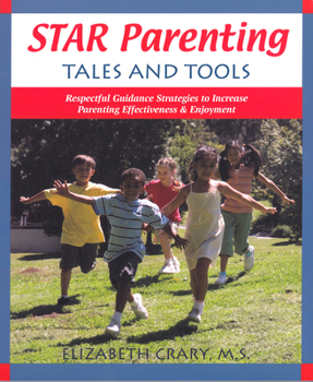 Paperback Star Parenting Tales and Tools: Respectful Guidance Strategies to Increase Parenting Effectiveness & Enjoyment Book