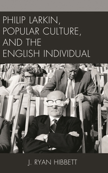 Philip Larkin, Popular Culture, and the English Individual
