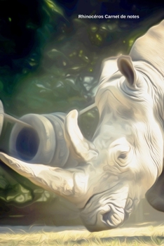 Rhinocéros Carnet de notes: Journal A5 ligné original de 119 pages- Une belle idée de cadeau pour les amoureux des animaux (French Edition)