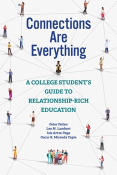 Paperback Connections Are Everything: A College Student's Guide to Relationship-Rich Education Book