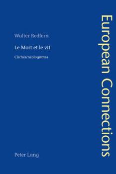 Le Mort Et Le Vif: Clichés/Néologismes