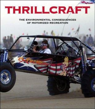 Hardcover Thrillcraft: The Environmental Consequences of Motorized Recreation Book