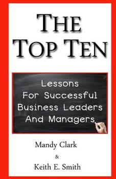 Paperback The Top Ten: Lessons for Successful Business Leaders and Managers Book