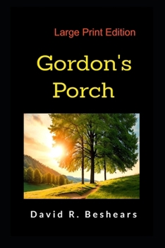 Paperback Gordon's Porch - LPE: Large Print Edition Book