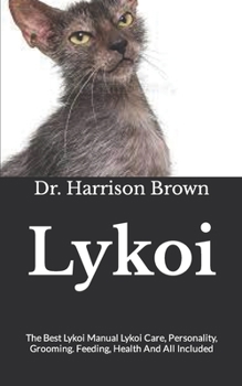 Paperback Lykoi: The Best Lykoi Manual Lykoi Care, Personality, Grooming. Feeding, Health And All Included Book