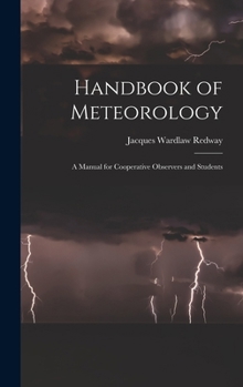 Hardcover Handbook of Meteorology: A Manual for Cooperative Observers and Students Book