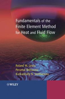 Paperback Fundamentals of the Finite Element Method for Heat and Fluid Flow Book