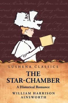 Paperback The Star-Chamber A Historical Romance Book
