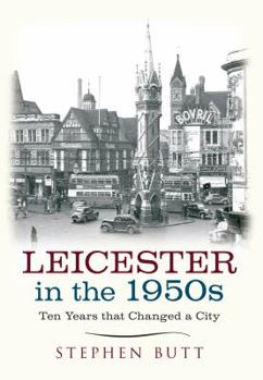 Paperback Leicester in the 1950s: Ten Years That Changed a City Book