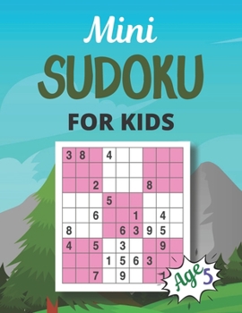 Paperback Mini SUDOKU FOR KIDS Age 5: This Book Has Amazing Sudoku Book for Kids. Book