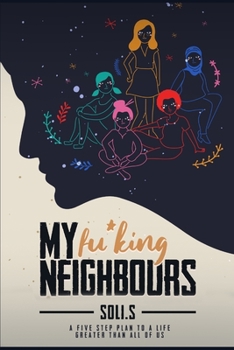 Paperback My Fu*king Neighbours: From Freedom to Wisdom Book