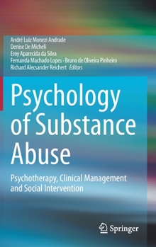 Hardcover Psychology of Substance Abuse: Psychotherapy, Clinical Management and Social Intervention Book