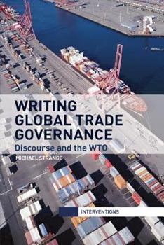 Paperback Writing Global Trade Governance: Discourse and the Wto Book