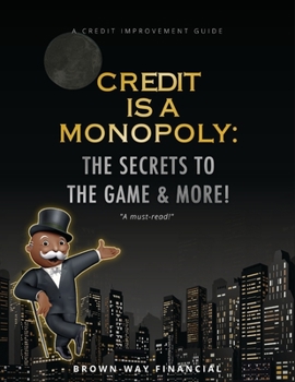 Paperback Credit is a Monopoly: The secrets to the game & more! Book