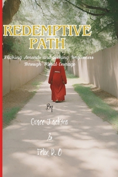 Paperback Redemptive Path: Making Amends and Seeking Forgiveness Through Moral Courage Book