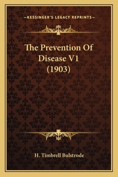 Paperback The Prevention Of Disease V1 (1903) Book