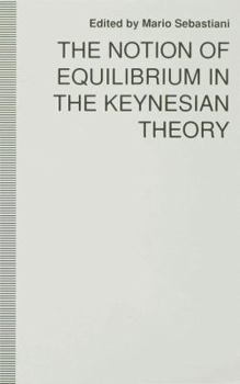 Hardcover The Notion of Equilibrium in the Keynesian Theory Book