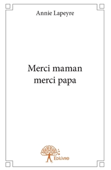 Paperback Merci maman merci papa [French] Book