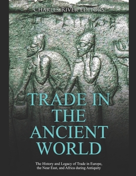Paperback Trade in the Ancient World: The History and Legacy of Trade in Europe, the Near East, and Africa during Antiquity Book