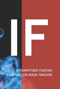 Paperback Intermittent Fasting: Fasting Journal Log Book Tracker - Calorie burning log book