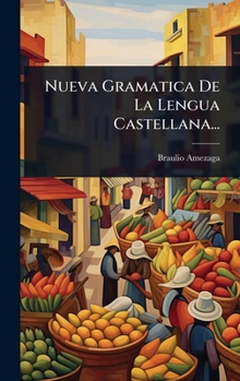 Hardcover Nueva Gramatica De La Lengua Castellana... [Spanish] Book
