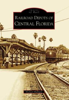 Paperback Railroad Depots of Central Florida Book