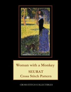 Paperback Woman with a Monkey: Seurat Cross Stitch Pattern [Large Print] Book