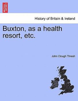 Paperback Buxton, as a Health Resort, Etc. Book