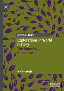 Hardcover Explorations in World History: The Knowing of Globalization Book