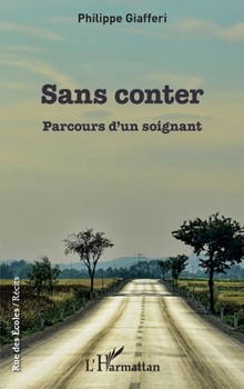 Sans conter: Parcours d'un soignant (Rue Des Écoles) (French Edition)