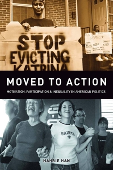 Paperback Moved to Action: Motivation, Participation, and Inequality in American Politics Book