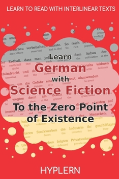 Paperback Learn German with Science Fiction The Zero Point of Existence: Interlinear German to English Book