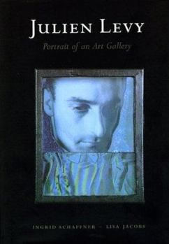 Hardcover Julien Levy: Portrait of an Art Gallery Book