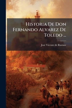 Paperback Historia De Don Fernando Alvarez De Toledo ... [Spanish] Book
