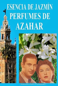 Paperback Esencia de jazmin, perfumes de azahar [Spanish] Book