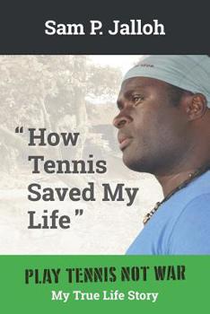 Paperback How Tennis Saved My Life: Play Tennis Not War: My True Life Story Book