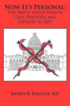 Paperback Now It's Personal: The Truth About Health Care, Doctors, and Patients in 2009 Book